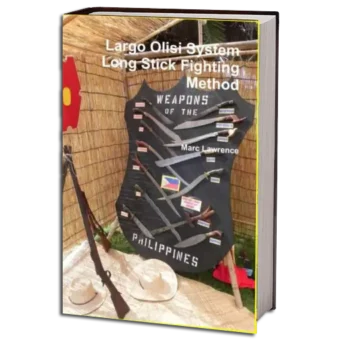 MARC LAWRENCE - LARGO OLISI SYSTEM- LONG STRICK FIGHTING METHOD PDF