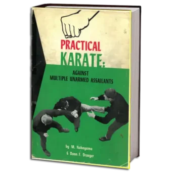 MASATOSHI NAKAYAMA & DONN F. DRAEGER - PRACTICAL KARATE - AGAINST MULTIPLE UNARMED ASSAILANTS VOL.03 PDF