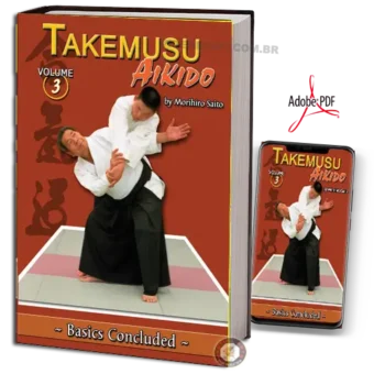 MORIHIRO SAITO - TAKEMUSU AIKIDO VOL.03 PDF
