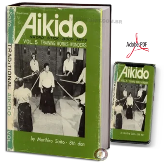 MORIHIRO SAITO - TRADITIONAL AIKIDO VOL 05 PDF