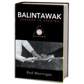 RAD MANINGAS - BALINTAWAK - LESSONS IN ESKRIMA PDF