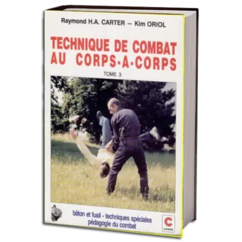 RAYMOND H.A CARTER - TECHNIQUE DE COMBAT AU CORPS Á CORPS VOL.03 PDF