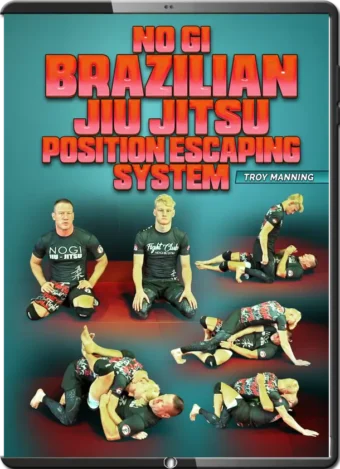 TROY MANNING - NO GI BJJ POSITION ESCAPING SYSTEM