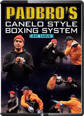 RAY SABUR - PADBRO'S CANELO STYLE BOXING SYSTEM