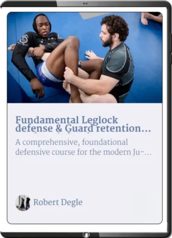 ROBERT DEGLE - FUNDAMENTAL LEGLOCK DEFENSE & GUARD RETENTION