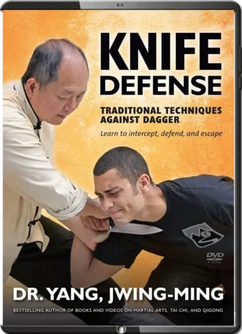 DR. YANG, JWING-MING - KNIFE DEFENSE - TRADITIONAL TECHNIQUES AGAINST DAGGER