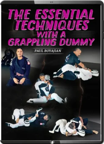 PAUL BOYAJIAN - THE ESSENTIAL TECHNIQUES WITH A GRAPPLING DUMMY