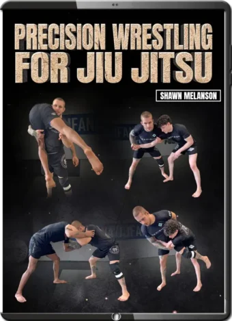 SHAWN MELASON - PRECISION WRESTLING FOR JIU JITSU