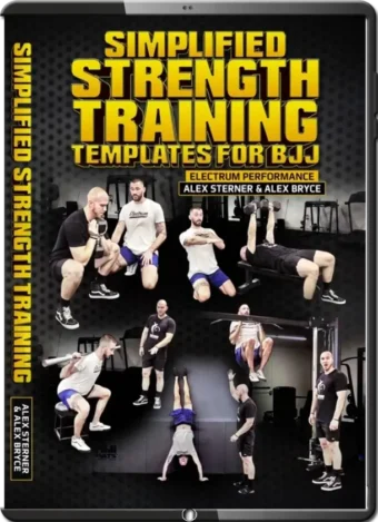 ALEX STERNER & ALEX BRYCE - SIMPLIFIED STRENGTH TRAINING TEMPLATES FOR BJJ