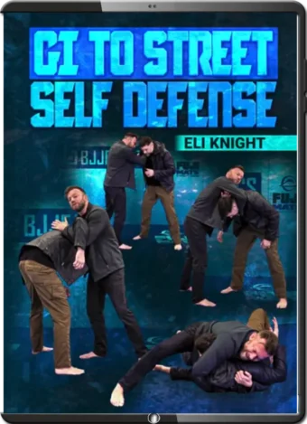 ELI KNIGHT - GI TO STREET SELF DEFENSE