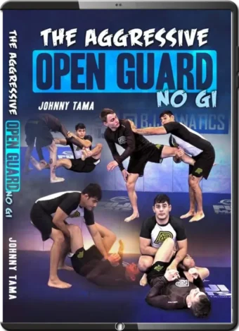 JOHNNY TAMA - THE AGGRESSIVE OPEN GUARD NO GI