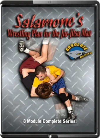 SALAMONE'S WRESTLING PLAN FOR JIU JITSU MAN