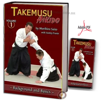 MORIHIRO SAITO – TAKEMUSU AIKIDO VOL.01 PDF