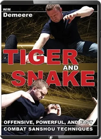WIM DEMEERE - COMBAT SANSHOU TECHNIQUES - TIGER AND SNAKE