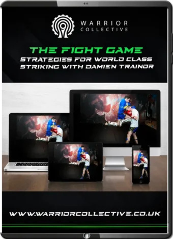 DAMIEN TRAINOR - THE FIGHT GAME - STRATEGIES FOR WORLD CLASS STRIKING