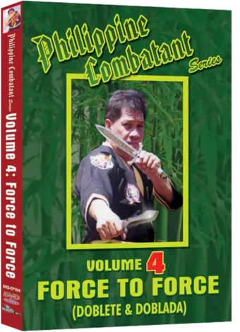 ERNESTO A. PRESAS - PHILIPPINE COMBATIVE ARTS SERIES - FORCE TO FORCE (DOBLETE & DOBLADA) VOL.04