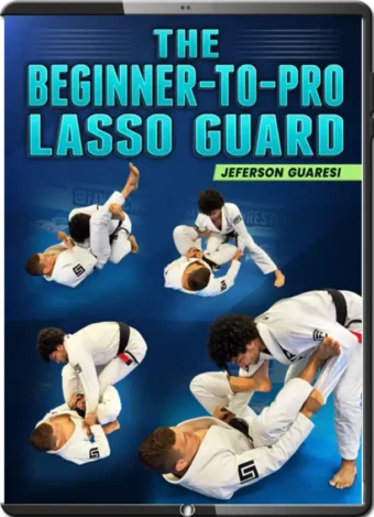JEFERSON GUARESI - THE BEGINNER-TO-PRO LASSO GUARD