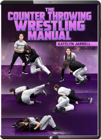 KATELYN JARREL - THE COUNTER THROWING WRESTLING MANUAL