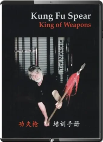 TED MANCUSO - KUNG FU SPEAR - KING OF WEAPONS