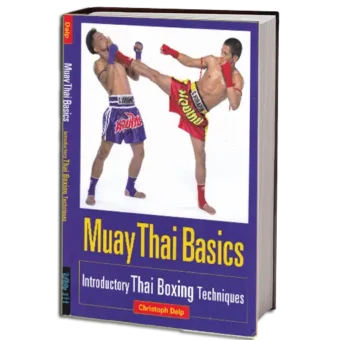 CHRISTOPH DELP - MUAY THAI BASICS - INTRODUCTORY THAI BOXING TECHNIQUES PDF