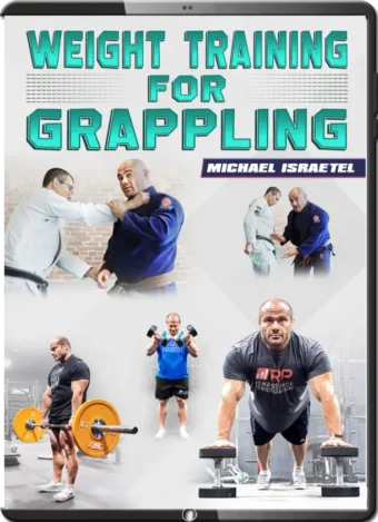 MICHAEL ISRAETEL - WEIGHT TRAINING FOR GRAPPLING